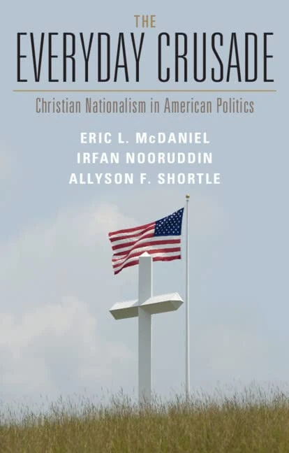 The Everyday Crusade: Christian Nationalism in American Politics - Image 1