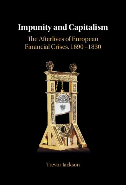Impunity and Capitalism: The Afterlives of European Financial Crises, 1690–1830 - Image 1