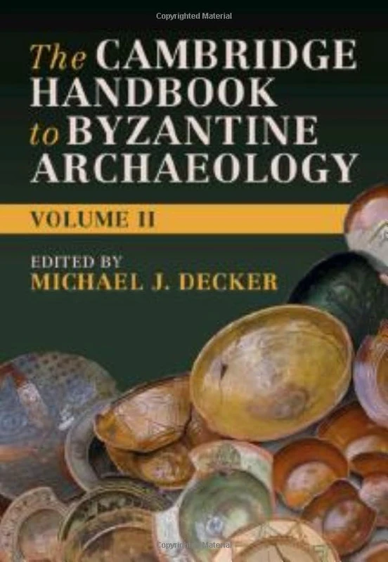 The Cambridge Handbook to Byzantine Archaeology: Volume 2