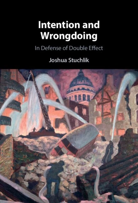 Intention and Wrongdoing: In Defense of Double Effect - Image 1