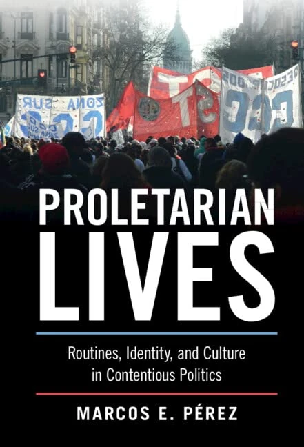 Proletarian Lives: Routines, Identity, and Culture in Contentious Politics (Cambridge Studies in Contentious Politics) - Image 1