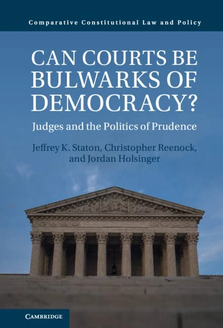 Can Courts be Bulwarks of Democracy?: Judges and the Politics of Prudence (Comparative Constitutional Law and Policy)