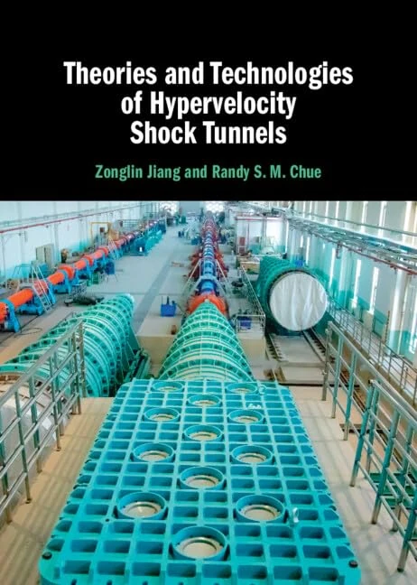 Theories and Technologies of Hypervelocity Shock Tunnels: 54 (Cambridge Aerospace)