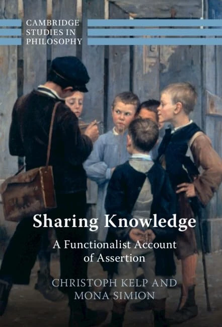 Sharing Knowledge: A Functionalist Account of Assertion (Cambridge Studies in Philosophy)