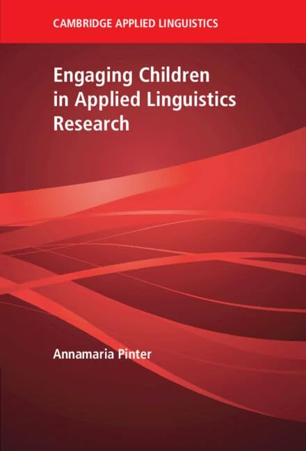 Engaging Children in Applied Linguistics Research (Cambridge Applied Linguistics)