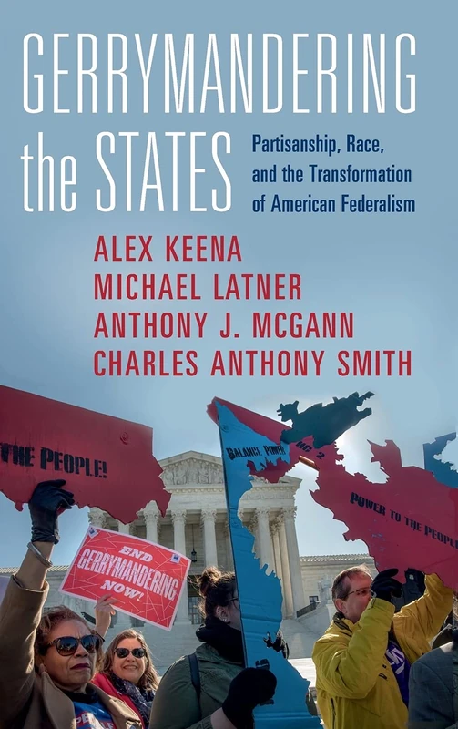 Gerrymandering the States: Partisanship, Race, and the Transformation of American Federalism