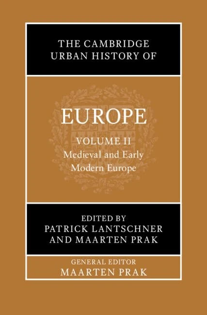 The Cambridge Urban History of Europe: Volume 2, Medieval and Early Modern Europe