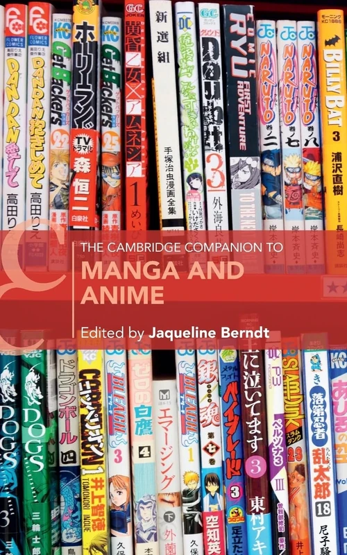 The Cambridge Companion to Manga and Anime (Cambridge Companions to Literature)