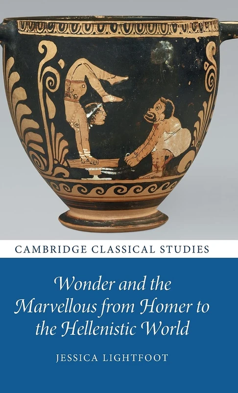 Wonder and the Marvellous from Homer to the Hellenistic World (Cambridge Classical Studies) - Image 1
