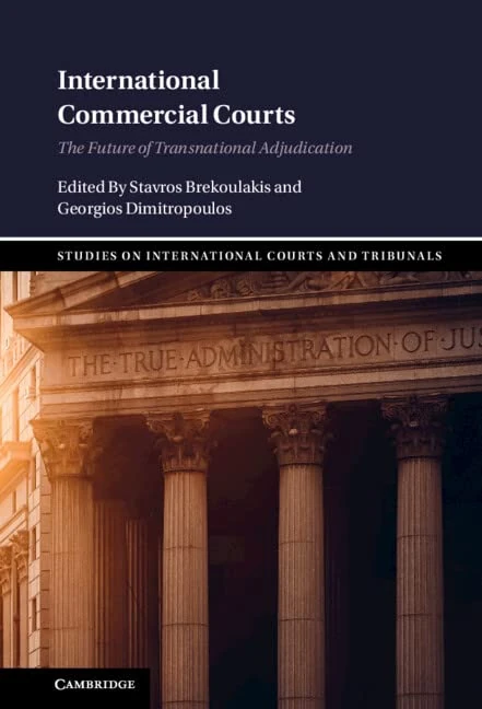 International Commercial Courts: The Future of Transnational Adjudication (Studies on International Courts and Tribunals)