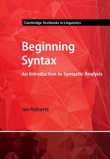 Beginning Syntax: An Introduction to Syntactic Analysis (Cambridge Textbooks in Linguistics)