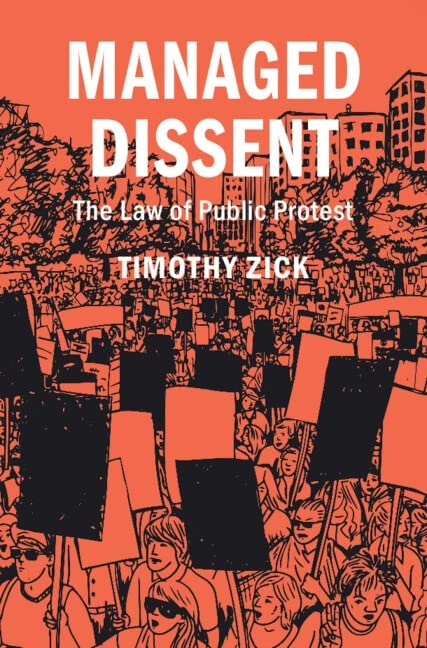 Managed Dissent: The Law of Public Protest (Cambridge Studies on Civil Rights and Civil Liberties)