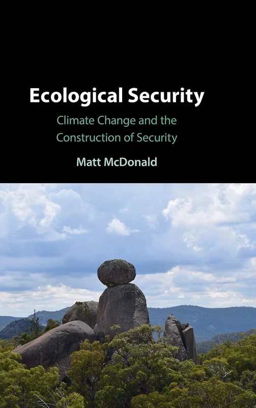 Ecological Security: Climate Change and the Construction of Security