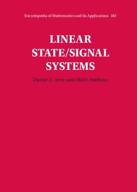 Linear State/Signal Systems: 183 (Encyclopedia of Mathematics and its Applications, Series Number 183)