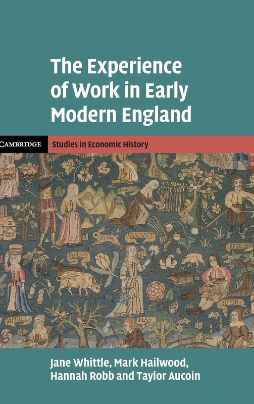 The Experience of Work in Early Modern England (Cambridge Studies in Economic History - Second Series)