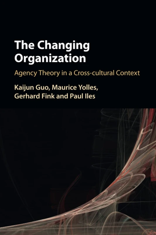The Changing Organization: Agency Theory in a Cross-Cultural Context