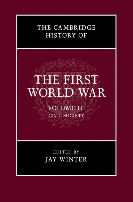 The Cambridge History of the First World War: Volume 3, Civil Society: 03