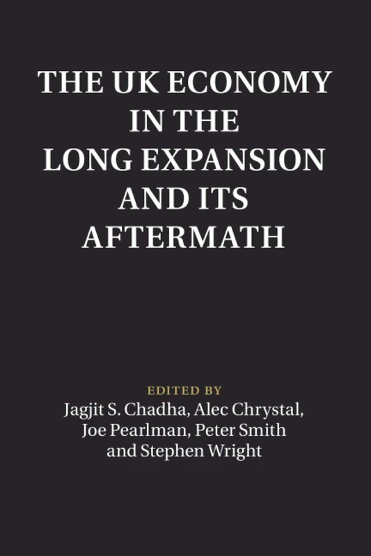 The UK Economy in the Long Expansion and its Aftermath (Macroeconomic Policy Making)