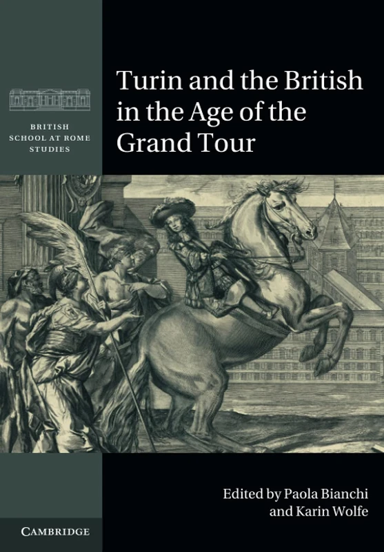 Turin and the British in the Age of the Grand Tour (British School at Rome Studies)