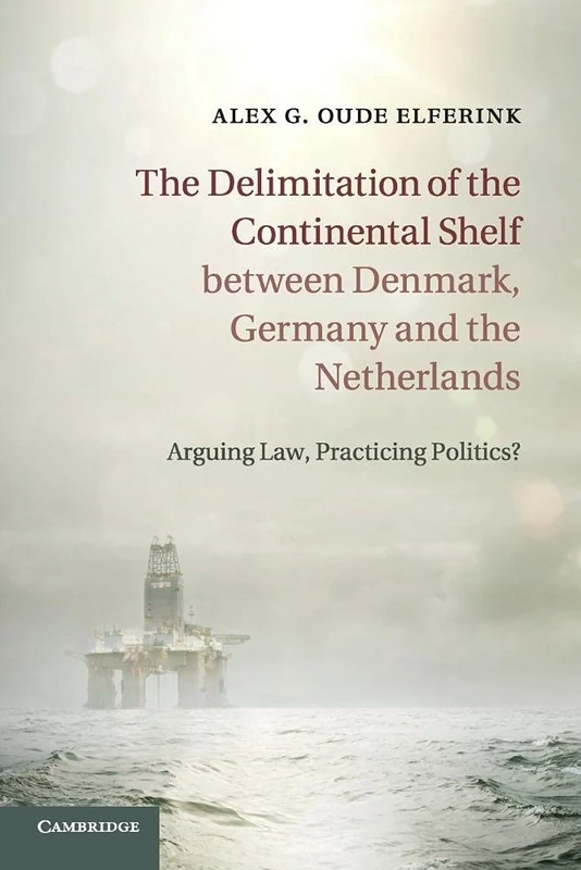 The Delimitation of the Continental Shelf between Denmark, Germany and the Netherlands: Arguing Law, Practicing Politics?