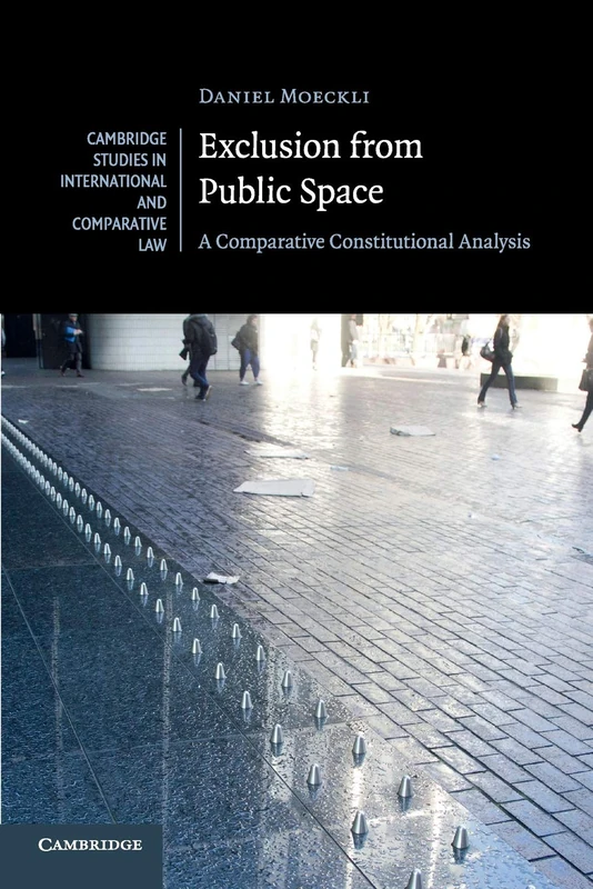 Exclusion from Public Space: A Comparative Constitutional Analysis: 129 (Cambridge Studies in International and Comparative Law, Series Number 129) - Image 1