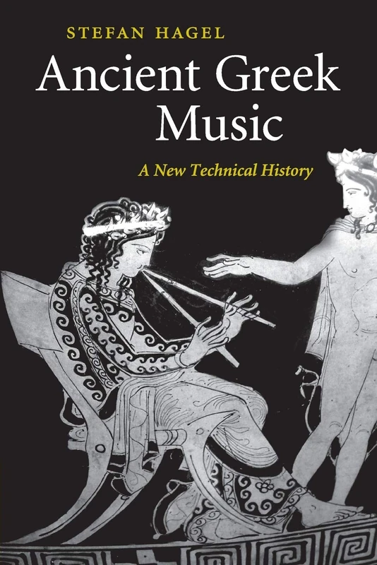 Ancient Greek Music: A New Technical History