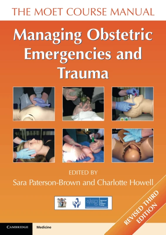 Managing Obstetric Emergencies and Trauma: The MOET Course Manual