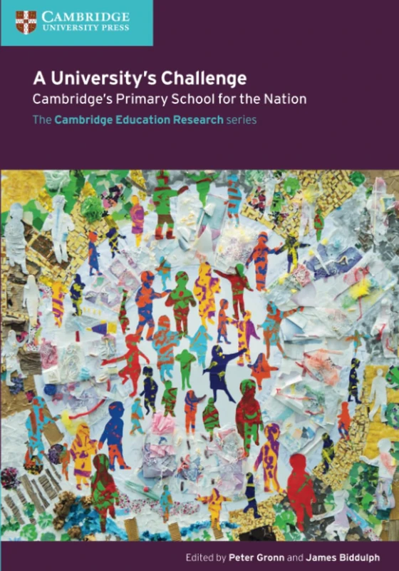 A University's Challenge: Cambridge's Primary School for the Nation (Cambridge Education Research)