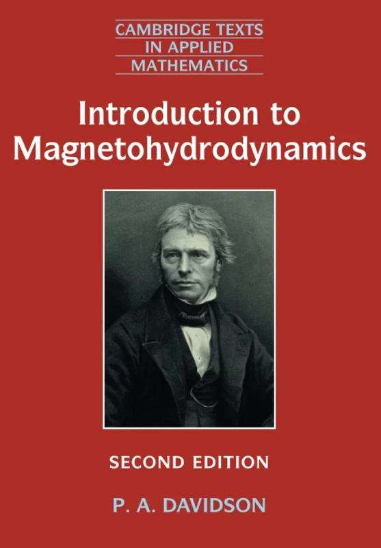 Introduction to Magnetohydrodynamics: 55 (Cambridge Texts in Applied Mathematics, Series Number 55)