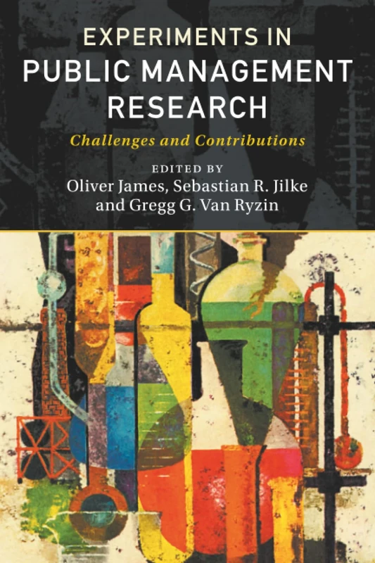 Experiments in Public Management Research: Challenges and Contributions