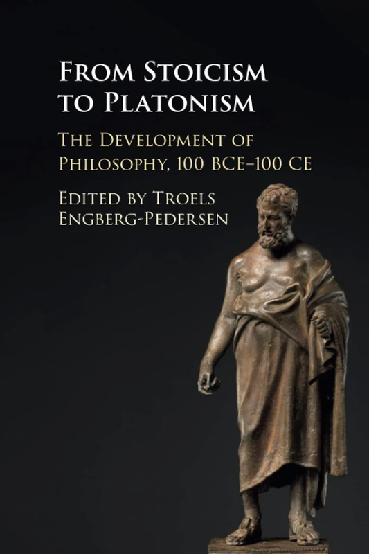 From Stoicism to Platonism: The Development of Philosophy, 100 BCE–100 CE