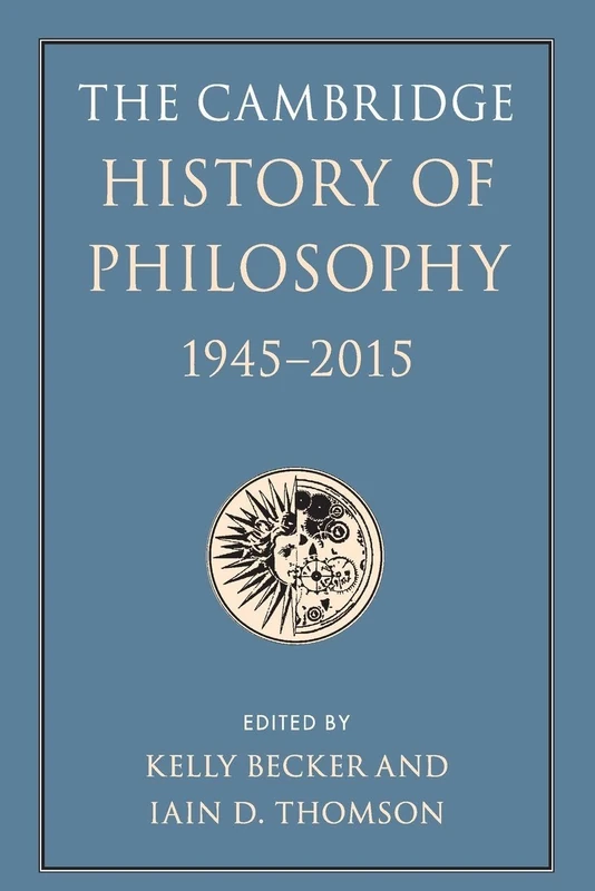 The Cambridge History of Philosophy, 1945–2015