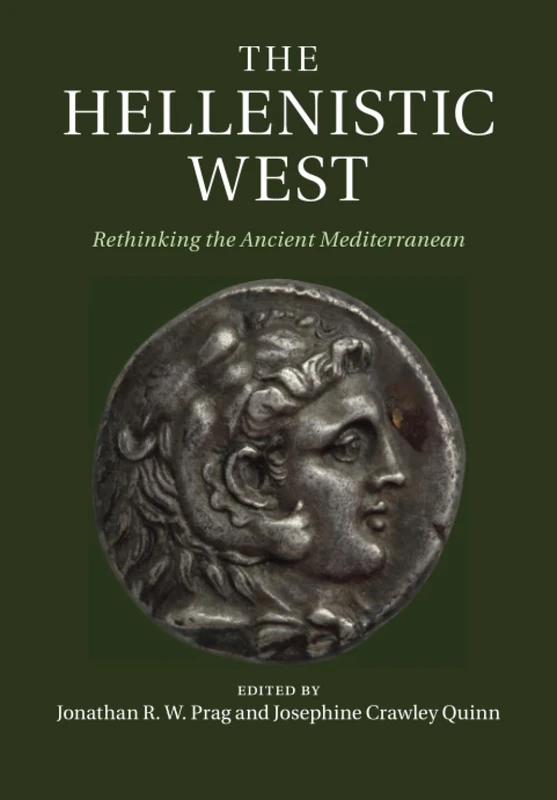 The Hellenistic WestThe Hellenistic West: Rethinking the Ancient Mediterranean
