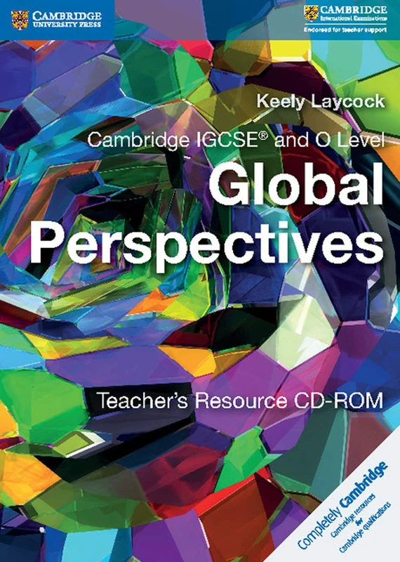 Cambridge IGCSE® and O Level Global Perspectives Teacher's Resource CD-ROM (Cambridge International IGCSE)