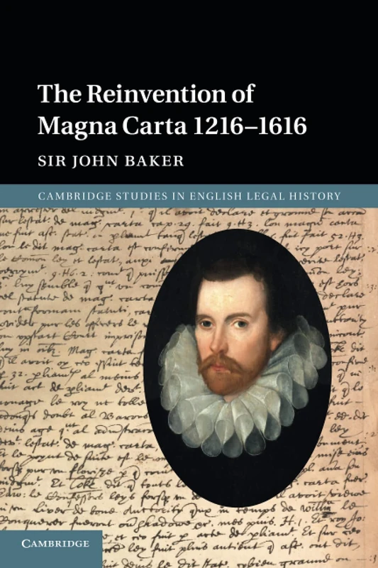 The Reinvention of Magna Carta 1216–1616 (Cambridge Studies in English Legal History)