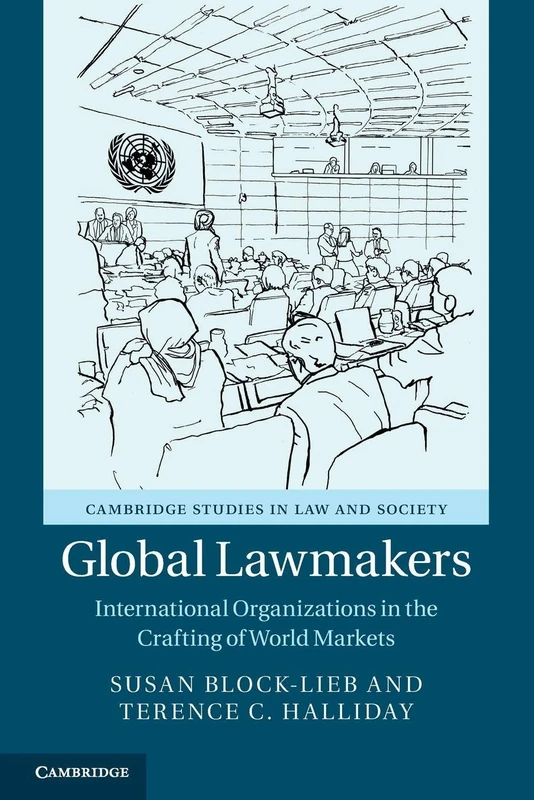 Global Lawmakers: International Organizations in the Crafting of World Markets (Cambridge Studies in Law and Society) - Image 1