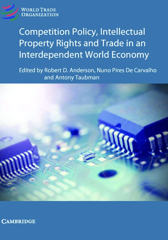 Competition Policy and Intellectual Property in Today's Global Economy
