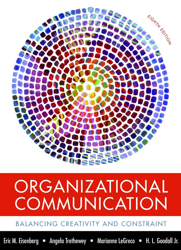Organizational Communication: Balancing Creativity and Constraint
