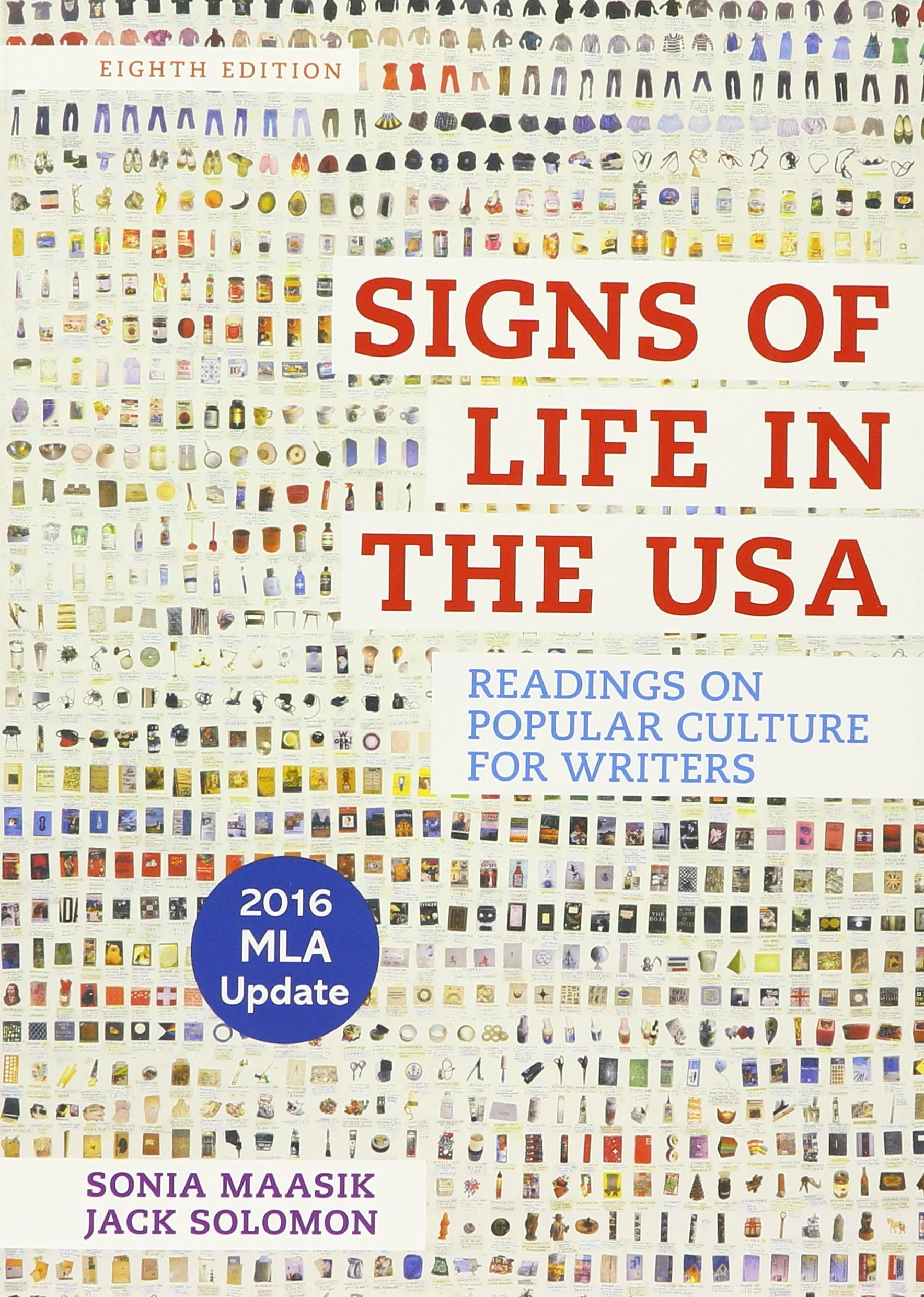 Signs of Life in the USA: Readings on Popular Culture for Writers: With 2016 MLA Update