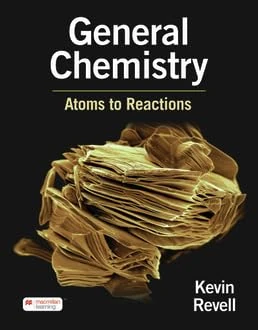 General Chemistry, Atoms to Reactions