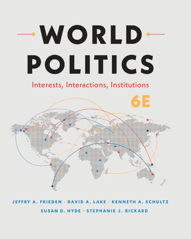 World Politics: Interests, Interactions, Institutions