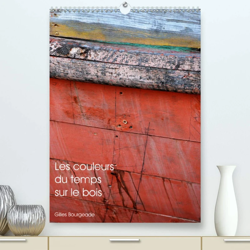 Les couleurs du temps sur le bois (Premium, hochwertiger DIN A2 Wandkalender 2021, Kunstdruck in Hochglanz): Le temps qui passe crée des oeuvres d'art. (Calendrier mensuel, 14 Pages )