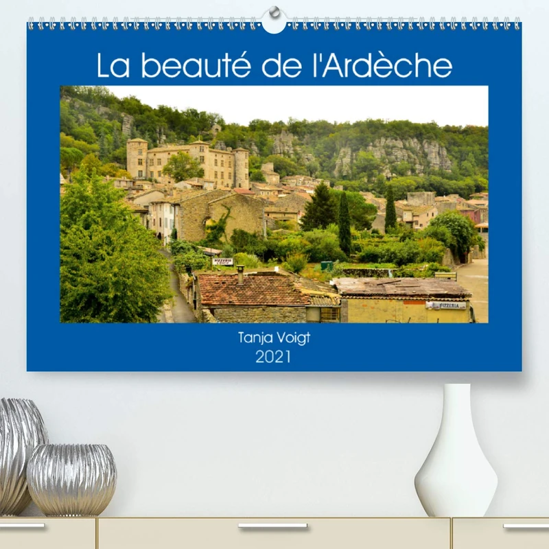 La beauté de l'Ardèche (Premium, hochwertiger DIN A2 Wandkalender 2021, Kunstdruck in Hochglanz): L'Ardèche, une région extraordinaire (Calendrier mensuel, 14 Pages )