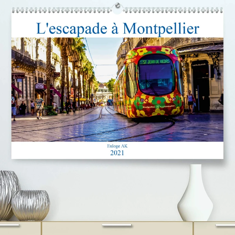 L'escapade à Montpellier (Premium, hochwertiger DIN A2 Wandkalender 2021, Kunstdruck in Hochglanz): Une balade dans la lumineuse ville de Montpellier (Calendrier mensuel, 14 Pages )