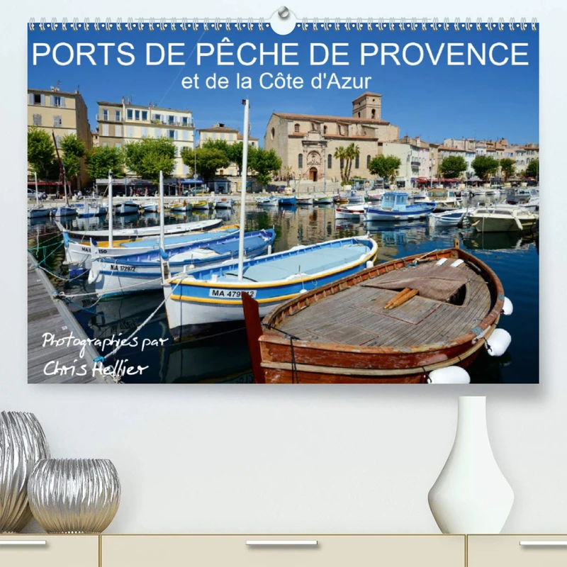 Ports de pêche de Provence et de la Côte d'Azur (Premium, hochwertiger DIN A2 Wandkalender 2021, Kunstdruck in Hochglanz): Ports pittoresques et ... Côte d'Azur (Calendrier mensuel, 14 Pages )