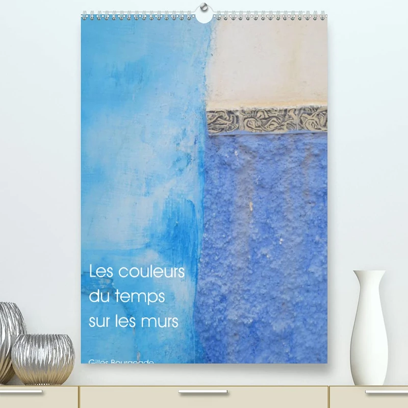 Les couleurs du temps sur les murs (Premium, hochwertiger DIN A2 Wandkalender 2022, Kunstdruck in Hochglanz): Le temps qui passe crée des oeuvres d'art. (Calendrier mensuel, 14 Pages )