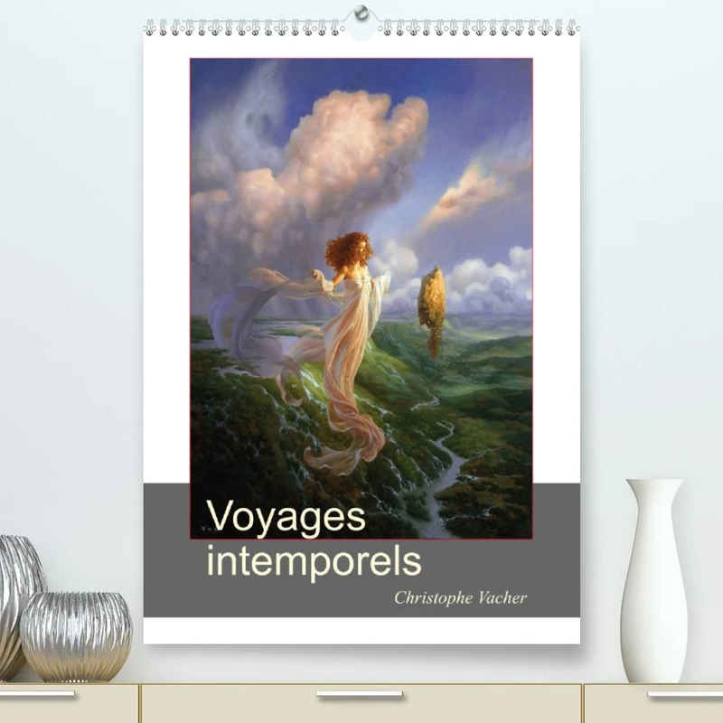 Voyages intemporels (Premium, hochwertiger DIN A2 Wandkalender 2023, Kunstdruck in Hochglanz): Peintures fantastiques de Christophe Vacher (Calendrier mensuel, 14 Pages )