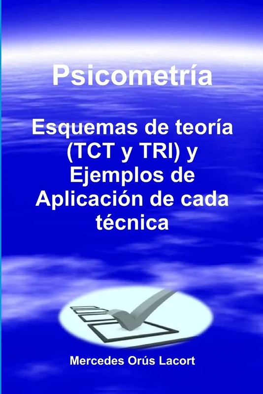 Psicometría – Esquemas de teoría (TCT y TRI) y Ejemplos de Aplicación de cada técnica