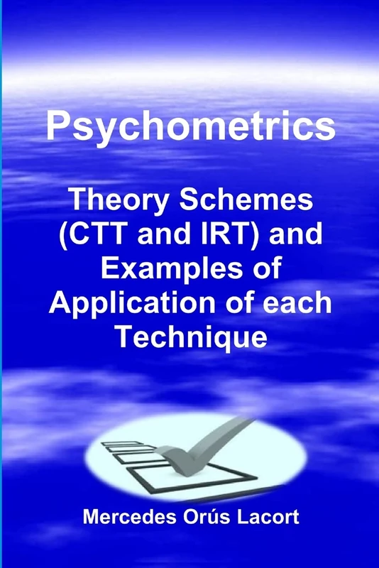 Psychometrics – Theory Schemes (CTT and IRT) and Examples of Application of each Technique
