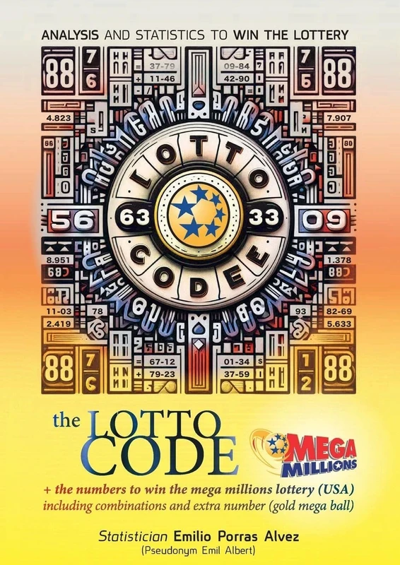 The Lotto Code, Analysis and Statistics to Win the Lottery + The Numbers to Win the MEGA MILLIONS Lottery (USA) Including Combinations and Extra Number (Gold Mega Ball)
